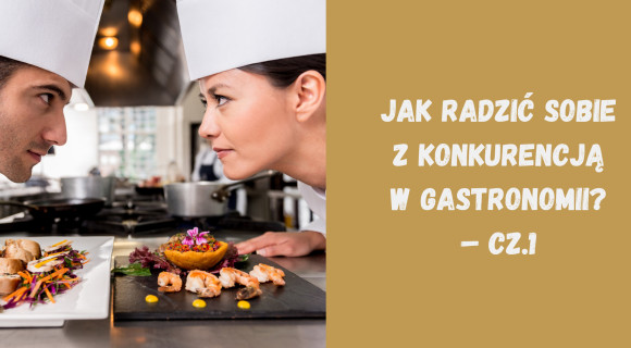 Sprawdź jak efektywnie radzić sobie z konkurencją cz.1